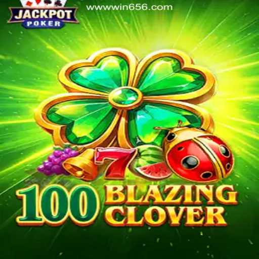 100BlazingClover: A Dazzling Addition to Win656's Gaming Universe